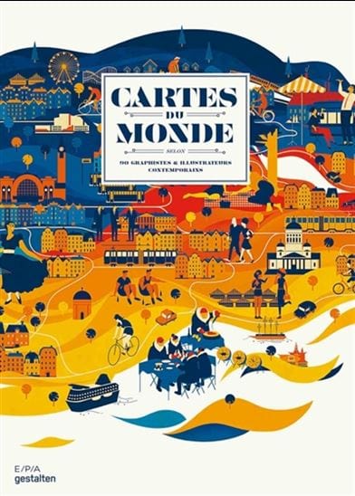 Cartes du monde - 90 graphistes & illustrateurs contemporains