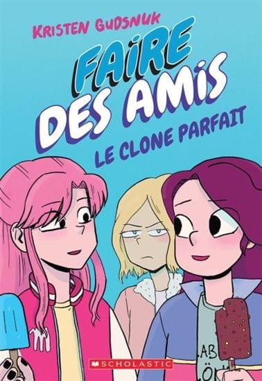 Faire des amis T02 - Le clone parfait