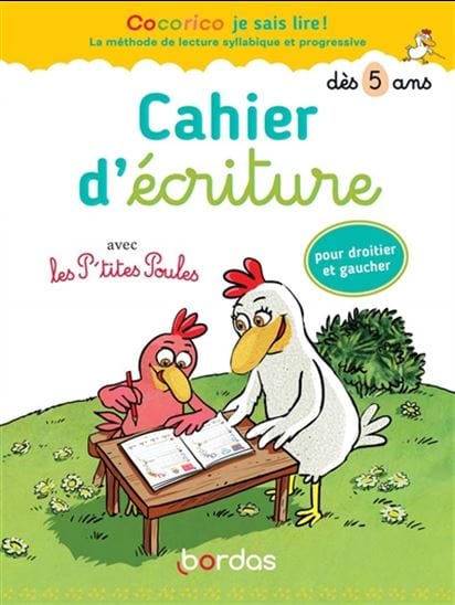 Cahier d'écriture avec les p'tites poules : dès 5 ans - pour droitier et gaucher