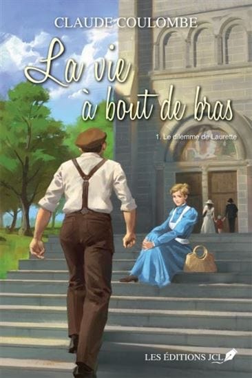 La Vie à bout de bras T01 - Le dilemme de Laurette
