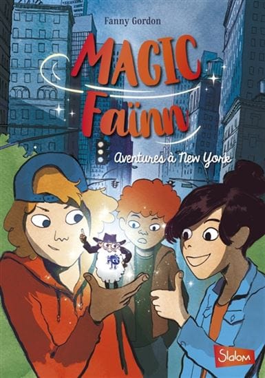 Magic Faïnn T01 - Aventures à New York