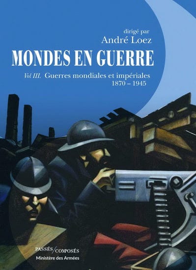 Guerres mondiales et impériales T03 - 1870-1945