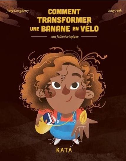 Comment transformer une banane en vélo : une fable écologique