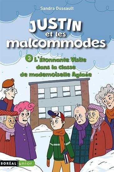 Justin et les malcommodes T03 - L'Étonnante visite dans la classe de mademoiselle Aglaée