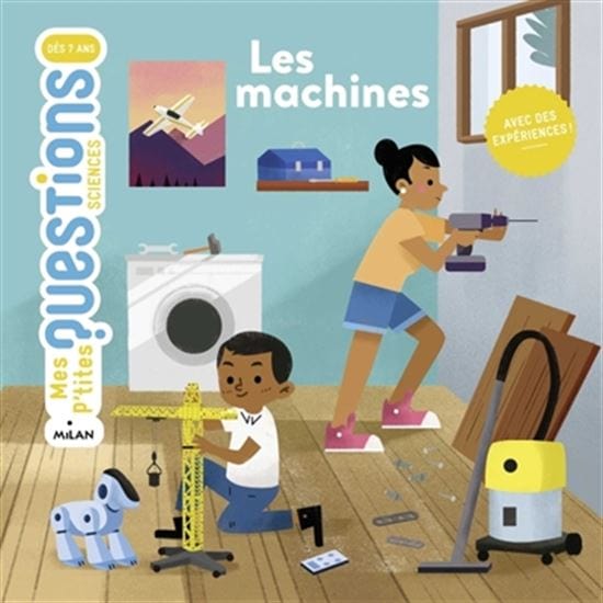 Mes p'tites questions sciences - Les Machines