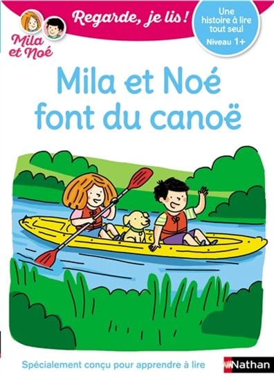 Regarde, je lis ! - Niveau 1+ - Mila et Noé font du canoë