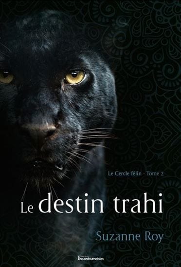 Le cercle félin T02 - Le destin trahi
