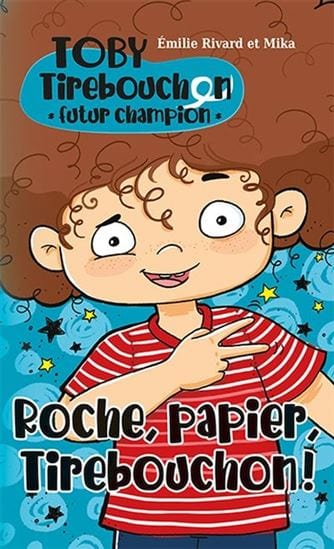 Toby Tirebouchon - Futur Champion T01: Roche, papier, Tirebouchon!