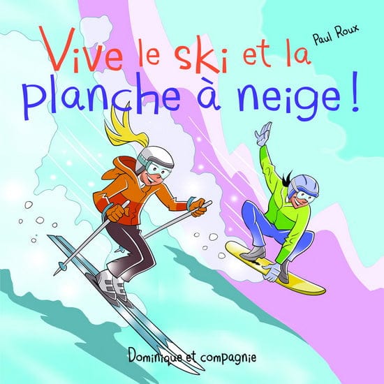 Vive le ski et la planche à neige !
