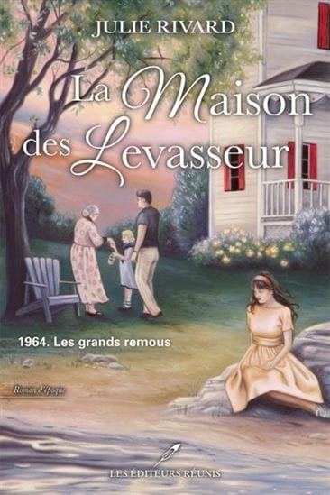 Maison des Levasseur T03 - 1964 : Les grands remous