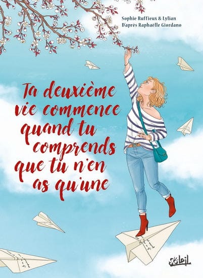 Ta deuxième vie commence quand tu comprends que tu n'en as qu'une (BD)