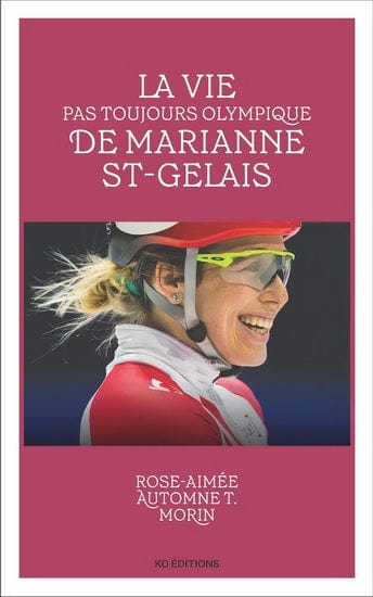 La Vie pas toujours olympique de Marianne St-Gelais