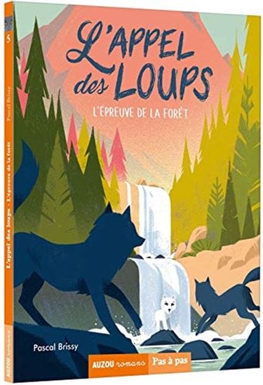 Pas à pas - L'appel des loups T05 - L’épreuve de la forêt