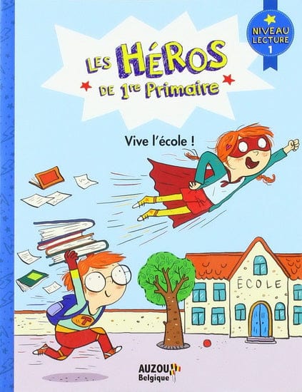 Les Héros de 1re primaire - Vive l’école ! - Niveau 1