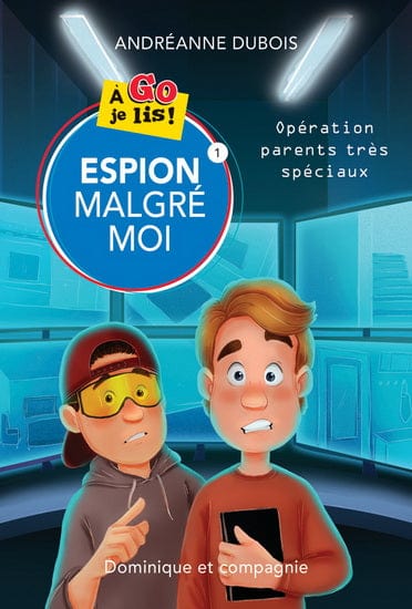 Espion malgré moi T01 - Opération Parents très spéciaux