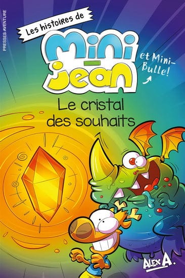 Les histoires de Mini-Jean et Mini-Bulle - Le cristal des souhaits
