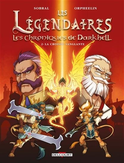 Les légendaires - Les chroniques de Darkhell T02 - La Croisée sanglante