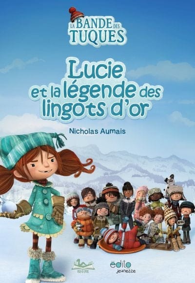 La bande des Tuques - Lucie et la légende des lingots d'or