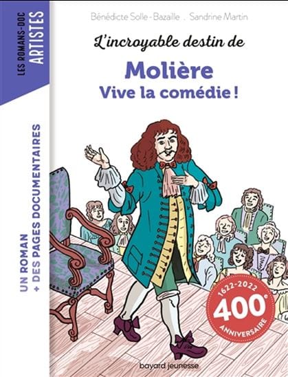 L'Incroyable destin de Molière : vive la comédie !