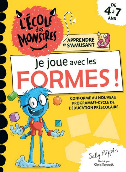 Je joue avec les formes ! : de 4 à 7 ans