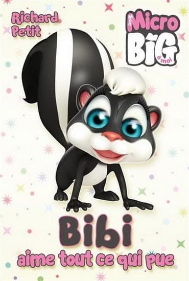 Micro Big - Bibi aime tout ce qui pue