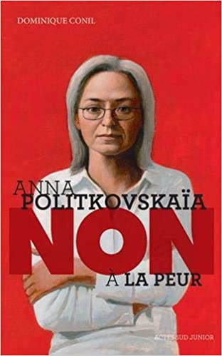 Anna Politkovskaïa - Non à la peur