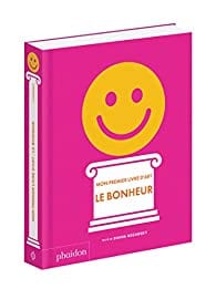 Mon premier livre d'art - Le bonheur