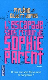 L'escapade sans retour de Sophie Parent