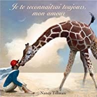 Je te reconnaîtrai toujours, mon amour