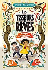Les tisseurs de rêves T01 : Manel et les mélodies secrètes