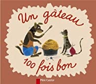 Les histoires du Père Castor - Un gâteau 100 fois bon