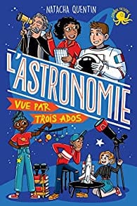 L'astronomie vue par trois ados