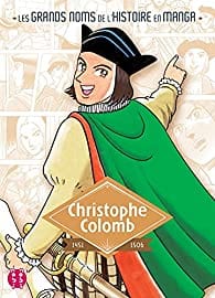 Les grands noms de l'Histoire en Manga - Christophe Colomb