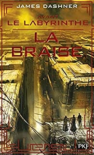 L'épreuve T05 : Avant le labyrinthe - La braise
