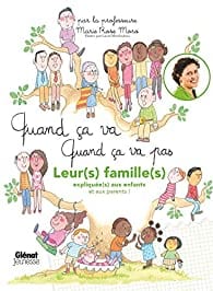 Quand ça va quand ça va pas - leurs familles expliquées aux enfants ( et aux parents !)