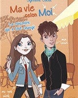Ma vie selon moi T02: La rencontre qui a tout changé