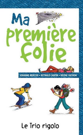 Le trio rigolo - Ma première folie