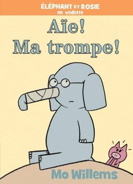 Éléphant et Rosie : Aïe ! Ma trompe !