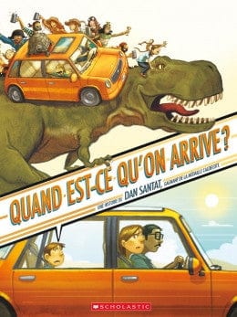 Quand est-ce qu'on arrive?