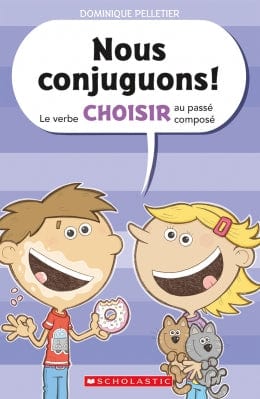 Nous conjuguons - Le verbe CHOISIR au passé composé