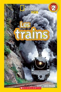 National Geographic kids - Niveau 2 - Les trains