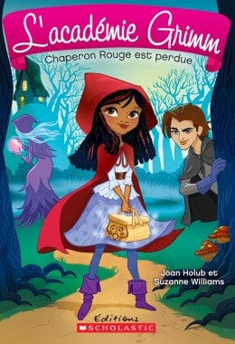 L'académie Grimm T02 - Chaperon rouge est perdue