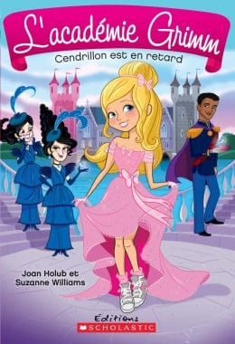 L'académie Grimm T01 - Cendrillon est en retard