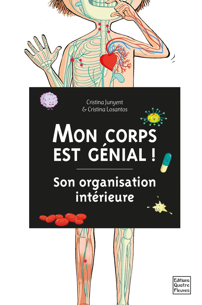 Mon corps est génial T01 - Son organisation intérieure