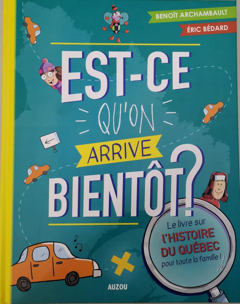 Quand est-ce qu'on arrive bientôt?