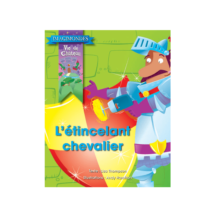 Imagimondes - Vie de Château - L'étincelant chevalier