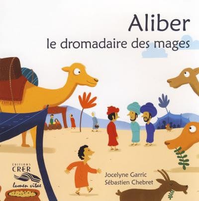 La parole des animaux - Aliber le dromadaire des mages