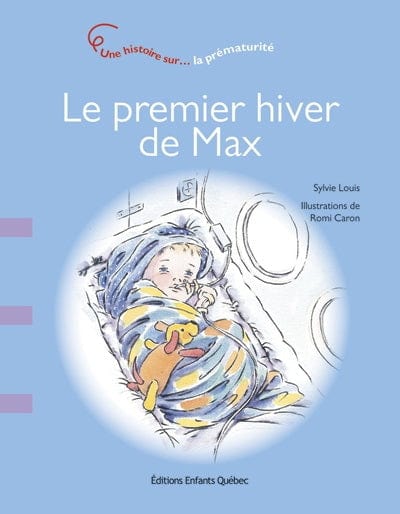 Une histoire sur... la prématurité: Le Premier hiver de Max