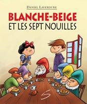 Blanche-Beige et les sept nouilles