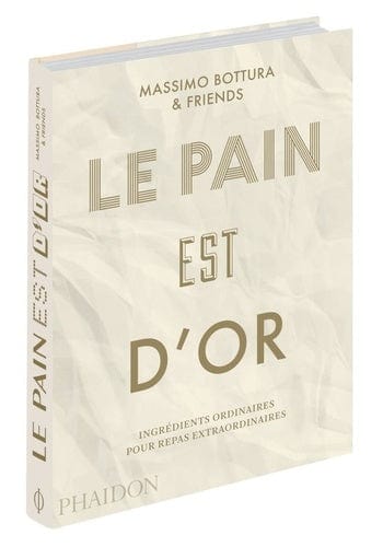 Le pain est d'or - Ingrédients ordinaires pour repas extraordinaires